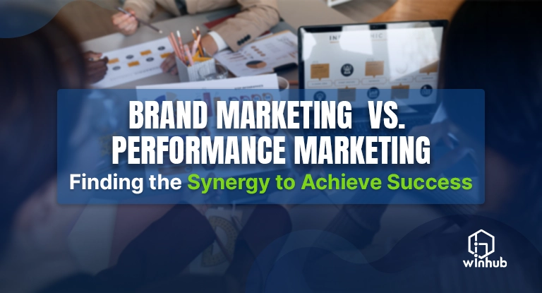 Brand Marketing Vs. Performance Marketing: Finding the Synergy to Achieve Success