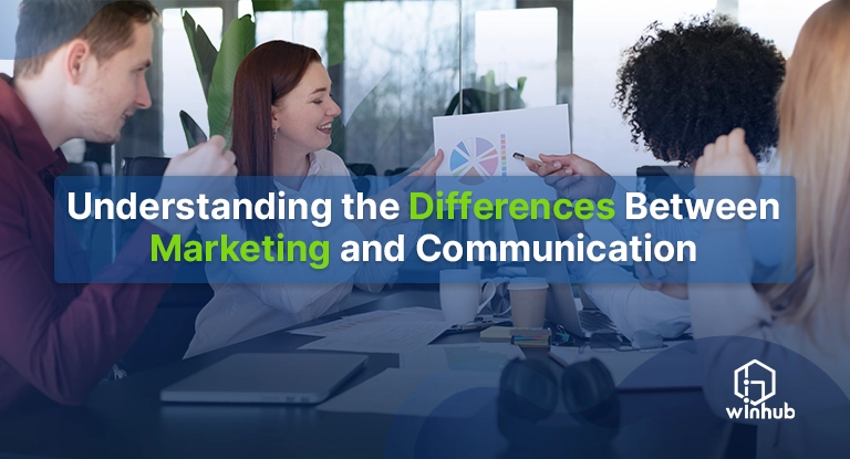 Understanding the Differences Between Marketing and Communication